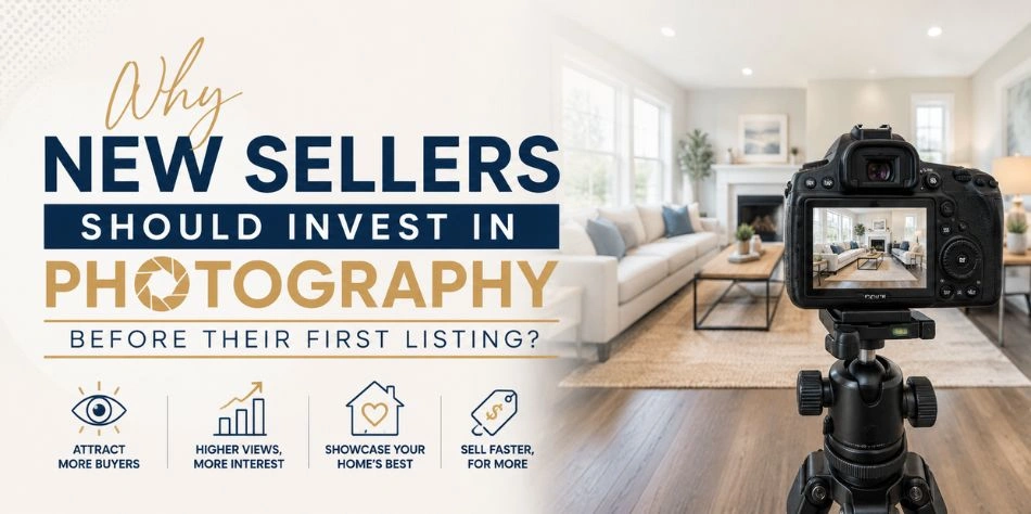 Why New Sellers Should Invest in Photography Before Their First Listing?